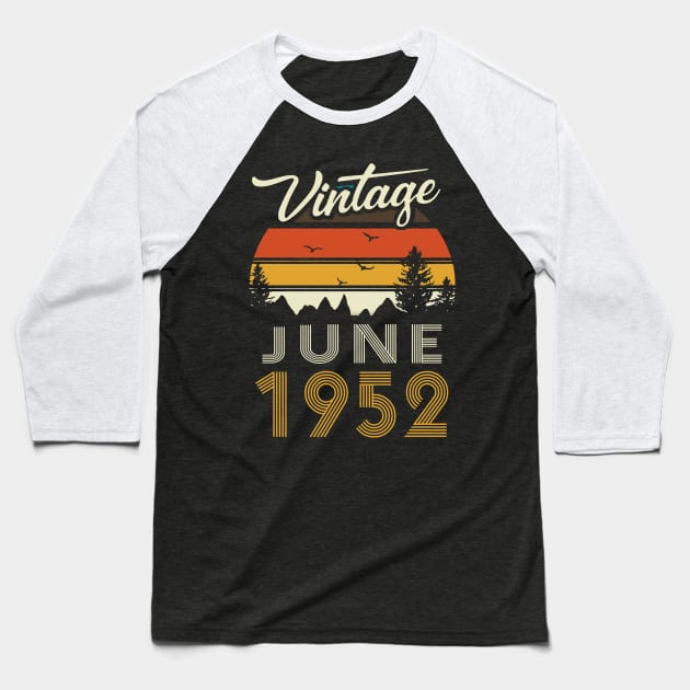 1952 - Vintage June Birthday Gift Shirt Baseball T-Shirt by ReneeCummings